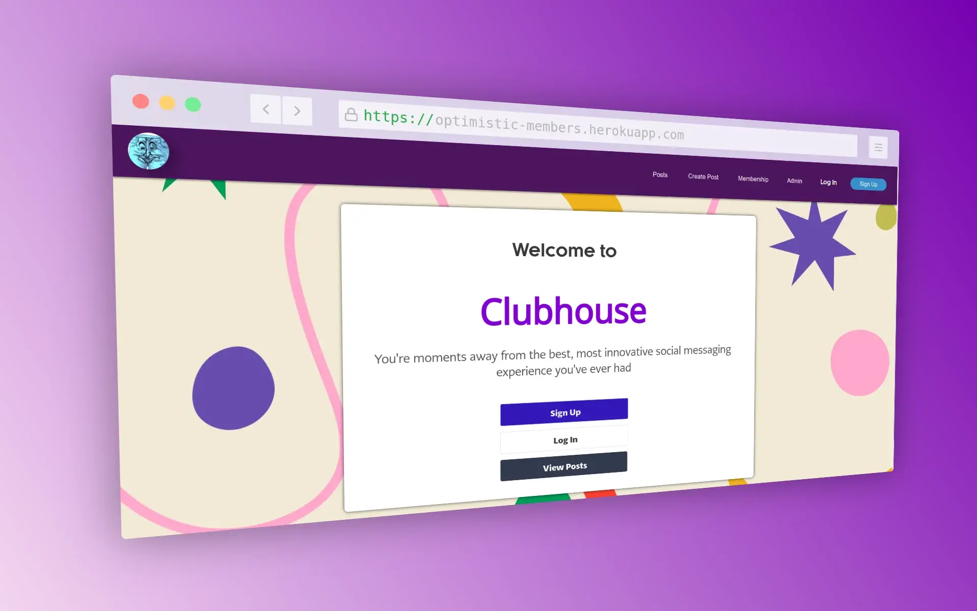 Screenshot of a webpage titled 'Welcome to Clubhouse' on the domain 'https://optimistic-members.herokuapp.com/'. The page has options like 'Posts', 'Create Post', 'Membership', 'Admin', 'Log In', and 'Sign Up'. There's a call to action with the text 'You're moments away from the best, most innovative social messaging experience you've ever had' above 'Sign Up' and 'Log In' buttons. The design features pastel colors and a browser icon that resembles a face.